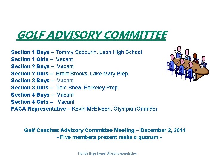 GOLF ADVISORY COMMITTEE Section 1 Boys – Tommy Sabourin, Leon High School Section 1