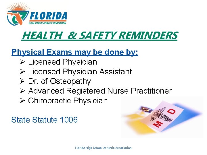 HEALTH & SAFETY REMINDERS Physical Exams may be done by: Ø Licensed Physician Assistant