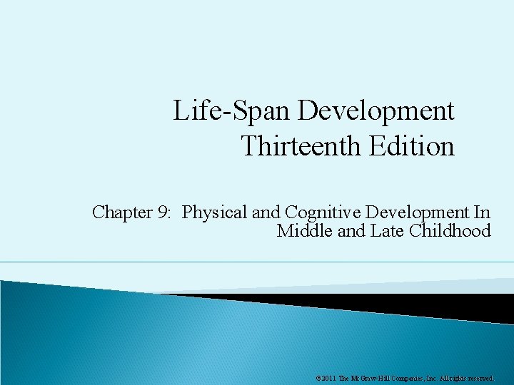 Life-Span Development Thirteenth Edition Chapter 9: Physical and Cognitive Development In Middle and Late