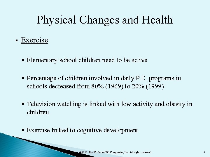 Physical Changes and Health § Exercise § Elementary school children need to be active