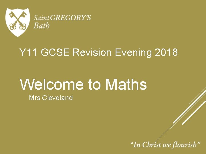 Y 11 GCSE Revision Evening 2018 Welcome to Maths Mrs Cleveland 