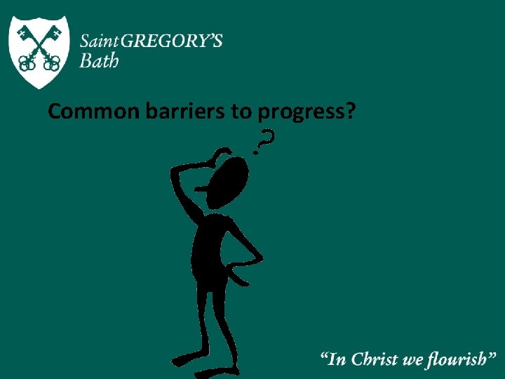 Common barriers to progress? 