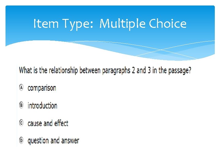 Item Type: Multiple Choice Item Type: Multiple Choice