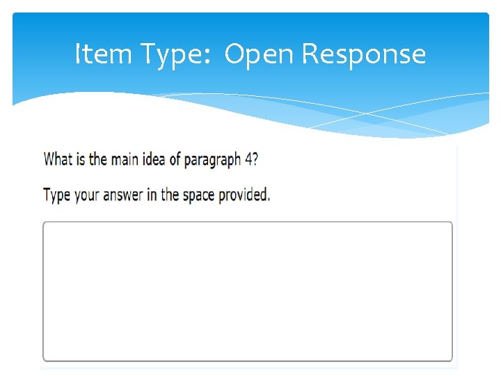 Item Type: Open Response Item Type: Open Response