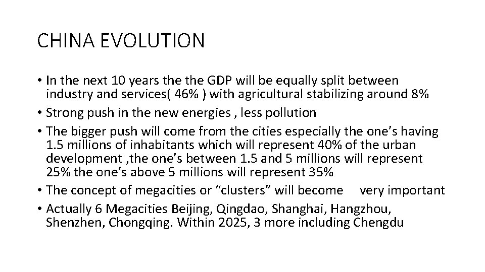 CHINA EVOLUTION • In the next 10 years the GDP will be equally split