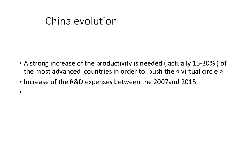 China evolution • A strong increase of the productivity is needed ( actually 15