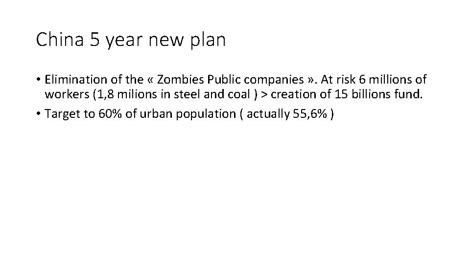 China 5 year new plan • Elimination of the « Zombies Public companies »