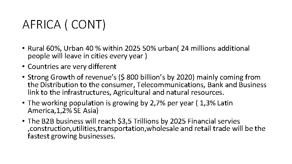 AFRICA ( CONT) • Rural 60%, Urban 40 % within 2025 50% urban( 24