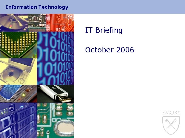 Information Technology IT Briefing October 2006 