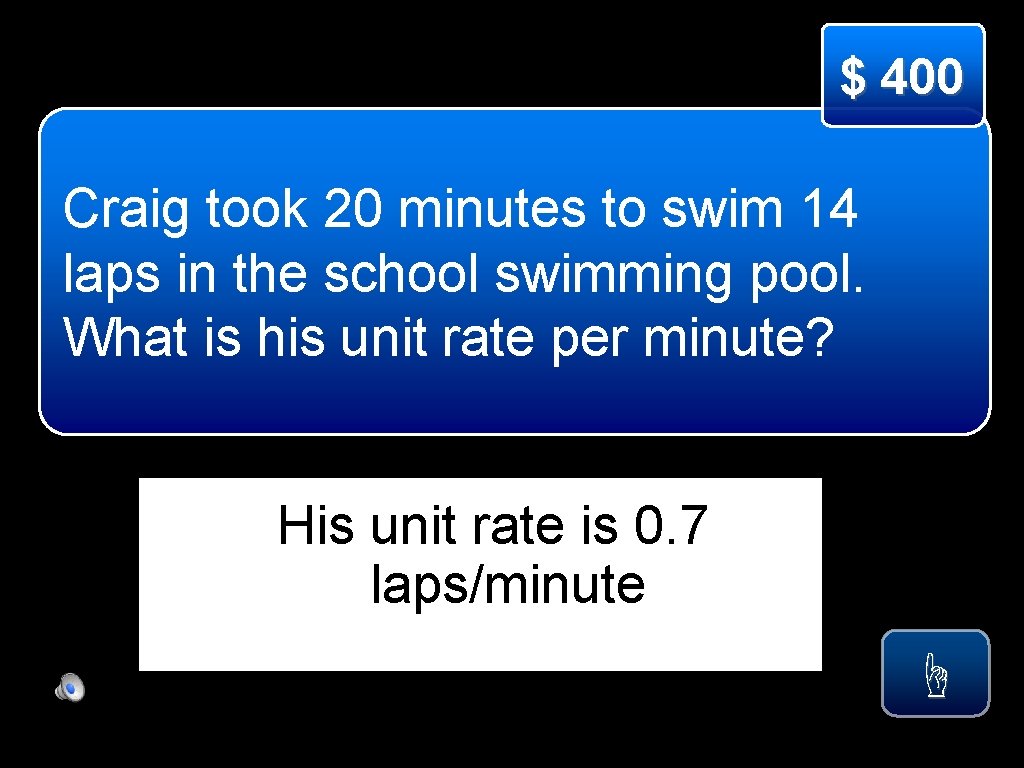 $ 400 Craig took 20 minutes to swim 14 laps in the school swimming