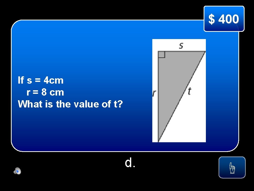 $ 400 If s = 4 cm r = 8 cm What is the