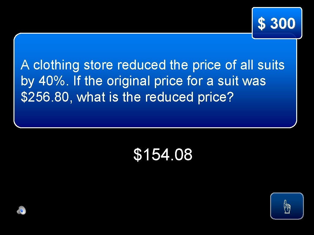 $ 300 A clothing store reduced the price of all suits by 40%. If