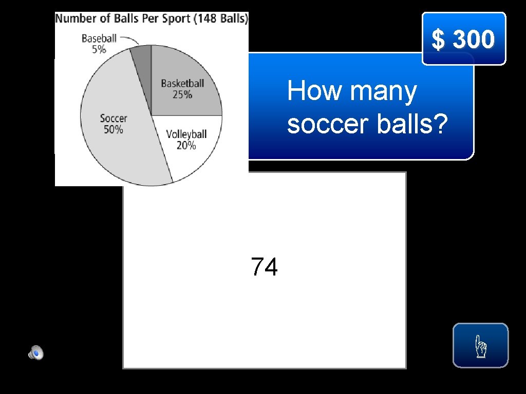 $ 300 How many soccer balls? 74 ☝ 