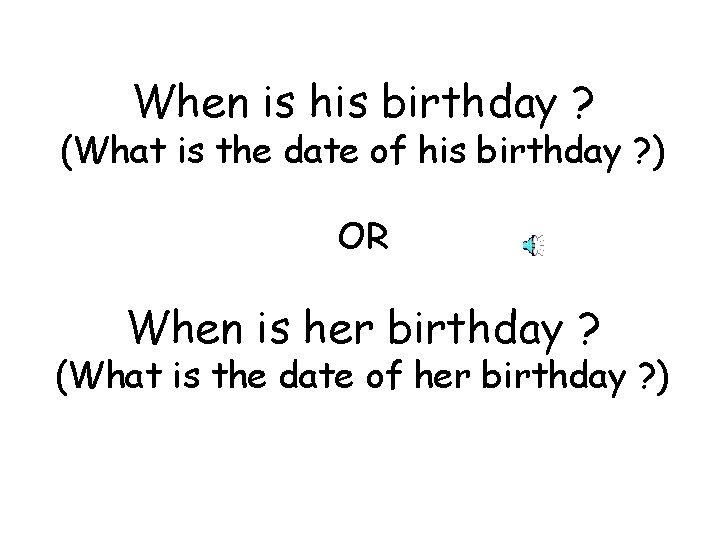 When is his birthday ? (What is the date of his birthday ? )