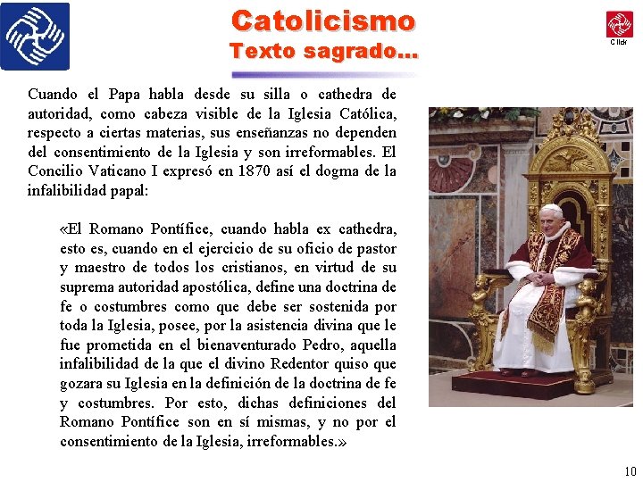 Catolicismo Texto sagrado… Click Cuando el Papa habla desde su silla o cathedra de