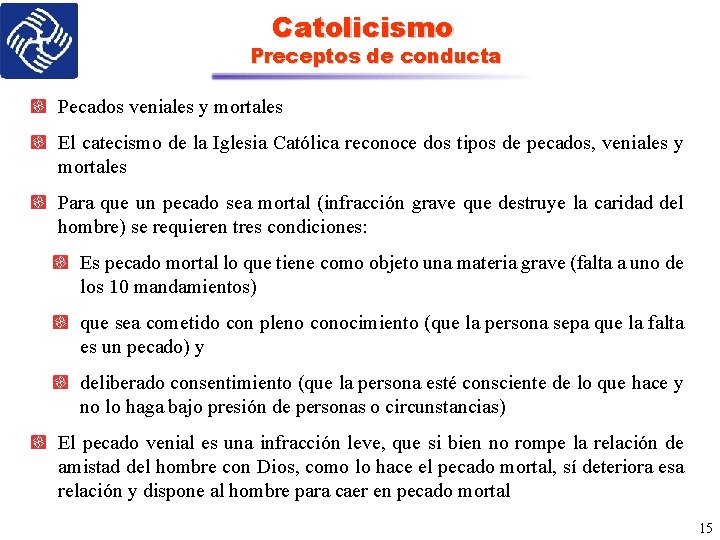 Catolicismo Preceptos de conducta Pecados veniales y mortales El catecismo de la Iglesia Católica