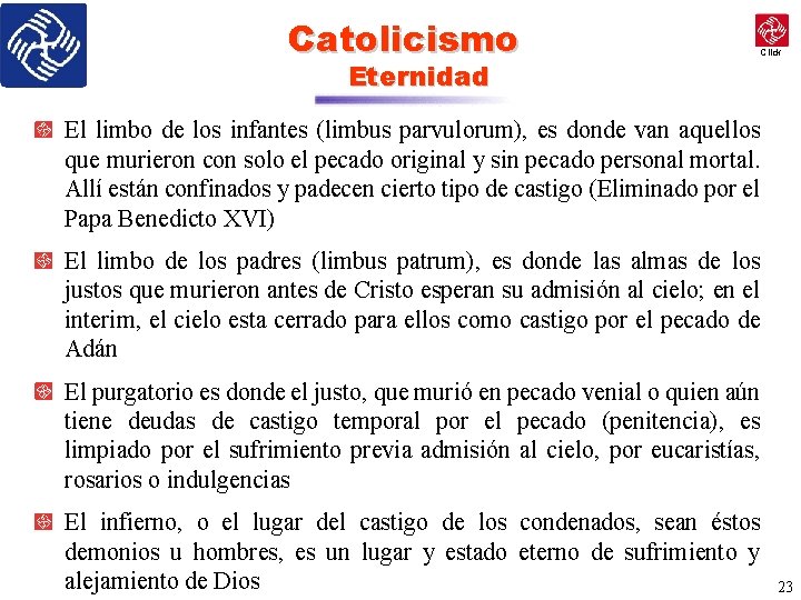 Catolicismo Eternidad Click El limbo de los infantes (limbus parvulorum), es donde van aquellos