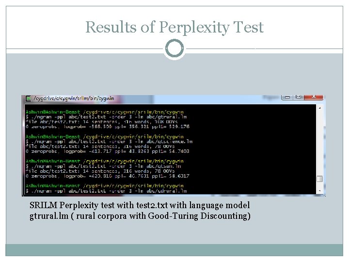 Results of Perplexity Test SRILM Perplexity test with test 2. txt with language model