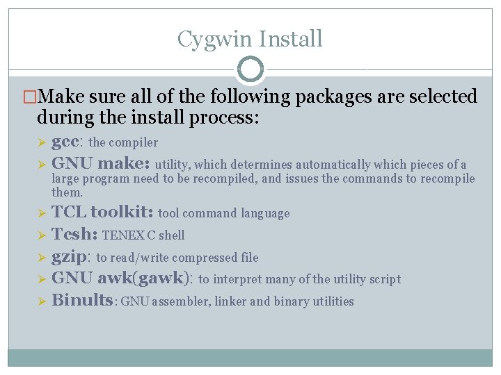 Cygwin Install �Make sure all of the following packages are selected during the install