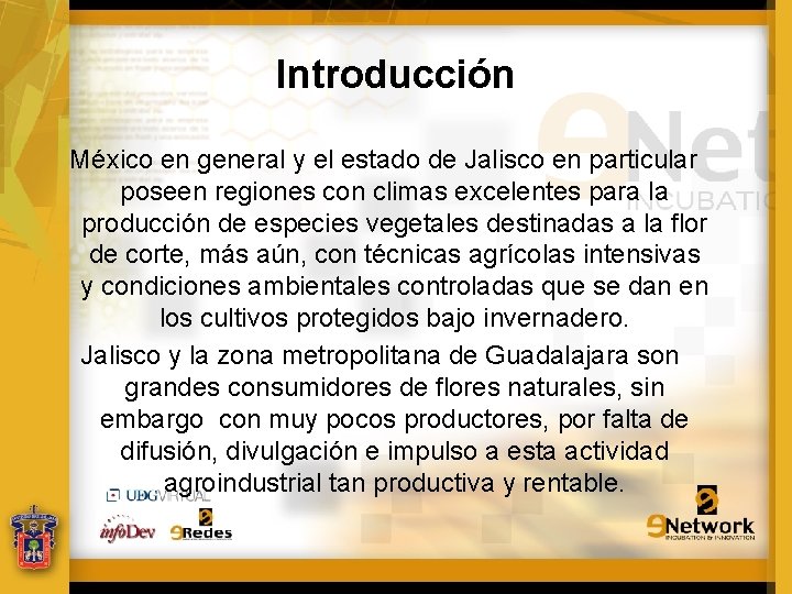 Introducción México en general y el estado de Jalisco en particular poseen regiones con