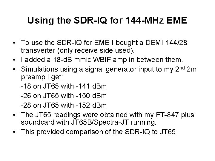 Using the SDR-IQ for 144 -MHz EME • To use the SDR-IQ for EME