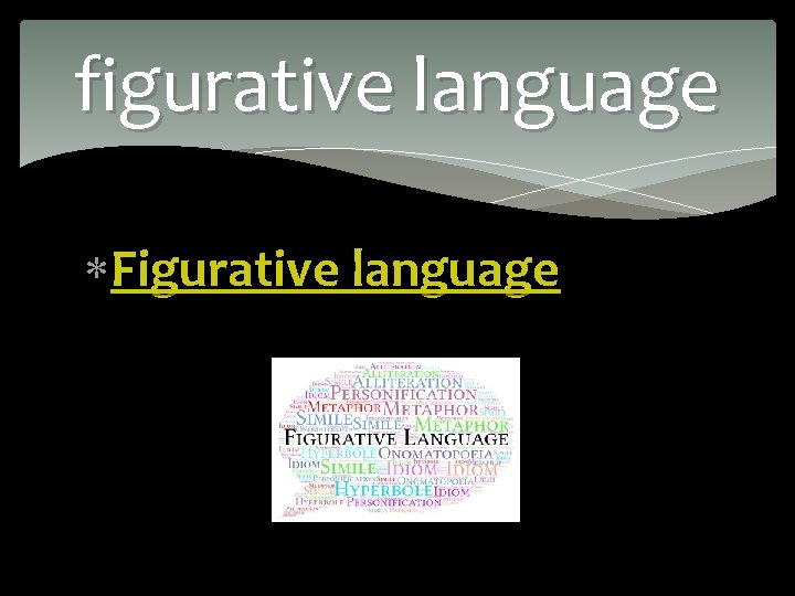 figurative language Figurative language 