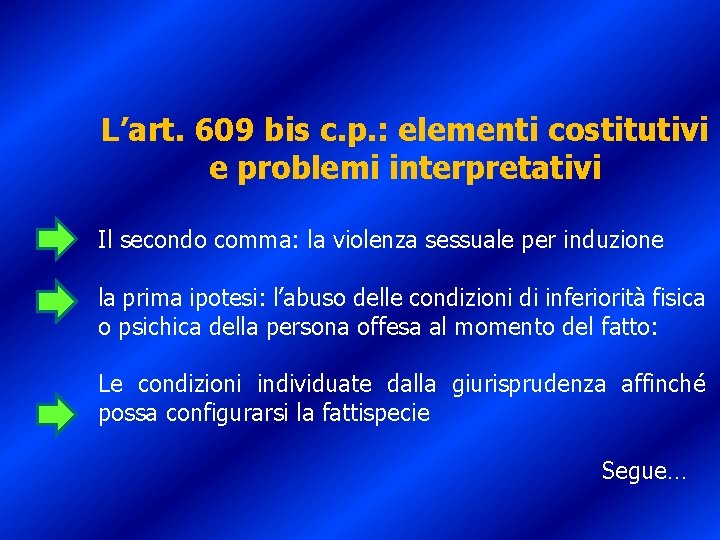 L’art. 609 bis c. p. : elementi costitutivi e problemi interpretativi Il secondo comma: