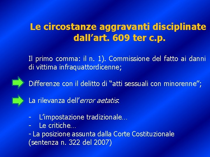 Le circostanze aggravanti disciplinate dall’art. 609 ter c. p. Il primo comma: il n.