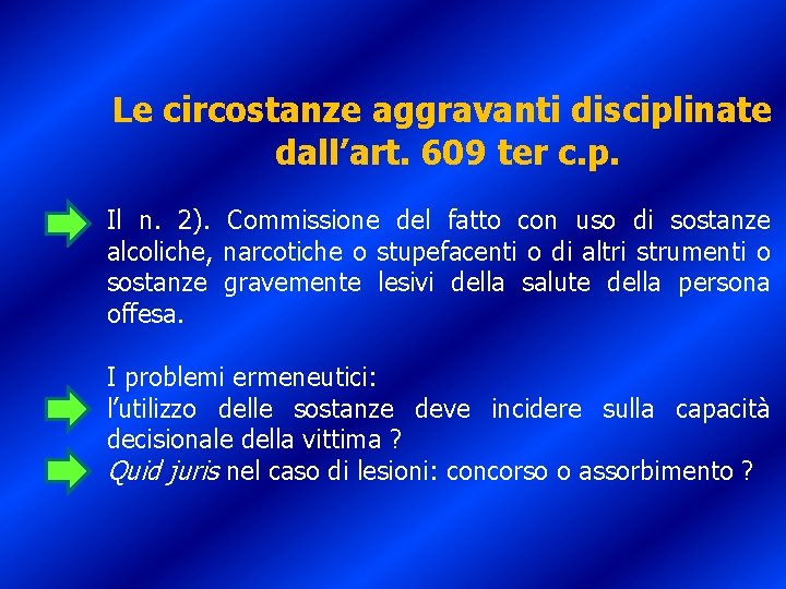 Le circostanze aggravanti disciplinate dall’art. 609 ter c. p. Il n. 2). Commissione del