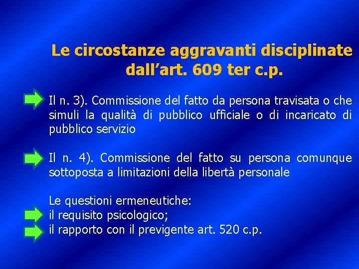 Le circostanze aggravanti disciplinate dall’art. 609 ter c. p. Il n. 3). Commissione del
