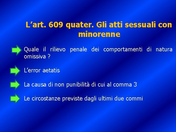 L’art. 609 quater. Gli atti sessuali con minorenne Quale il rilievo penale dei comportamenti