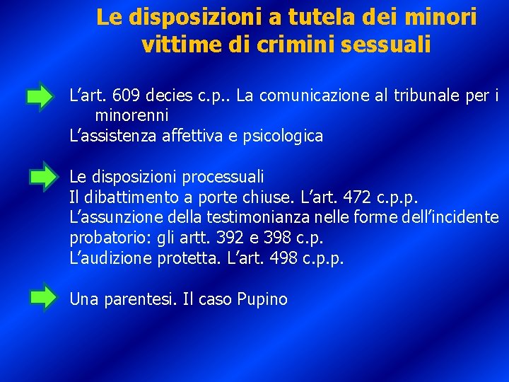 Le disposizioni a tutela dei minori vittime di crimini sessuali L’art. 609 decies c.