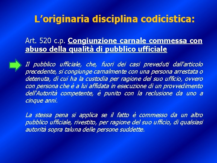 L’originaria disciplina codicistica: Art. 520 c. p. Congiunzione carnale commessa con abuso della qualità