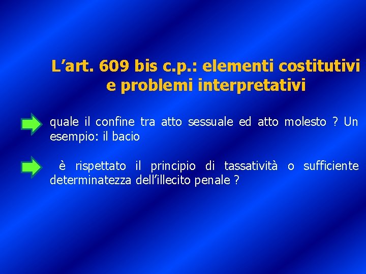 L’art. 609 bis c. p. : elementi costitutivi e problemi interpretativi quale il confine