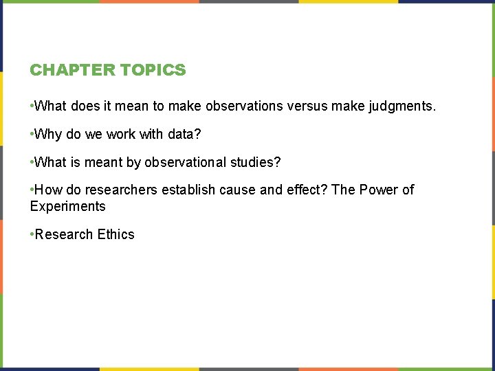 CHAPTER TOPICS • What does it mean to make observations versus make judgments. •