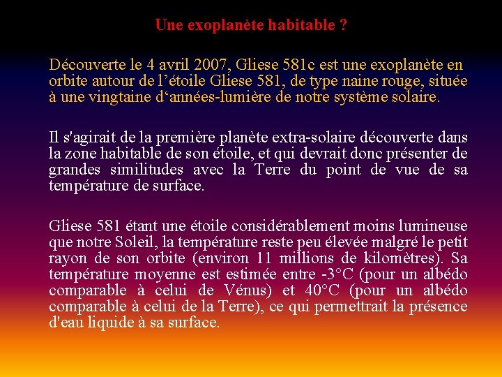 Une exoplanète habitable ? Découverte le 4 avril 2007, Gliese 581 c est une