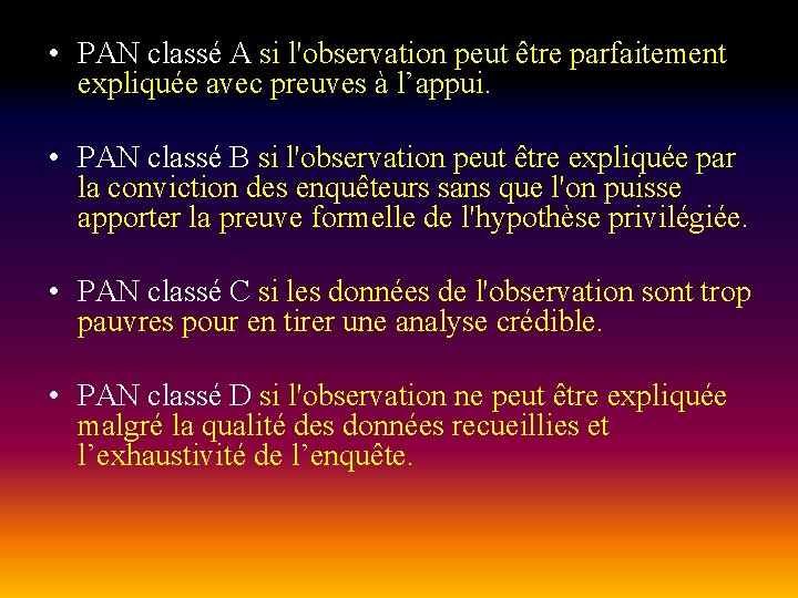  • PAN classé A si l'observation peut être parfaitement expliquée avec preuves à