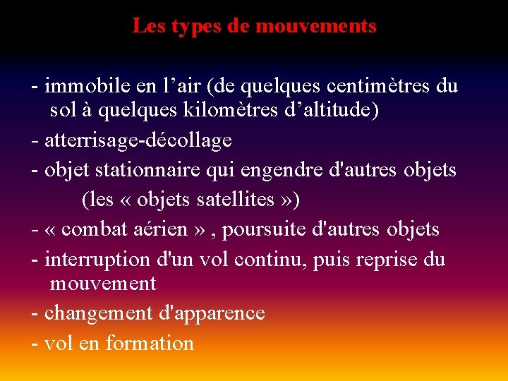 Les types de mouvements - immobile en l’air (de quelques centimètres du sol à