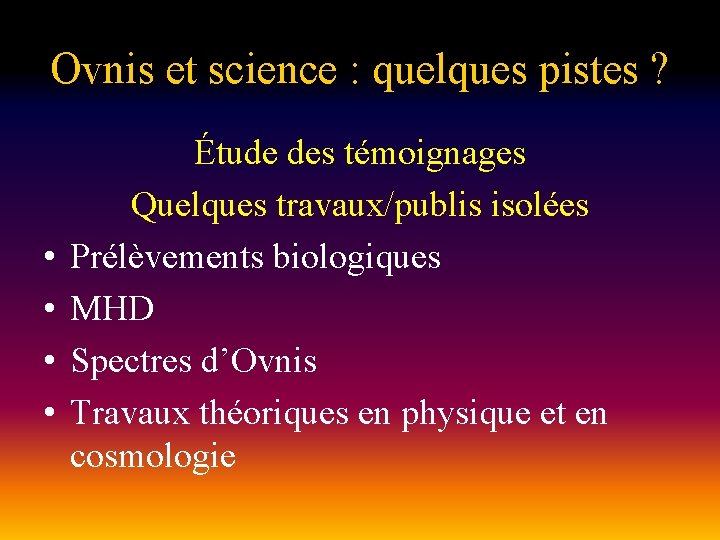 Ovnis et science : quelques pistes ? • • Étude des témoignages Quelques travaux/publis