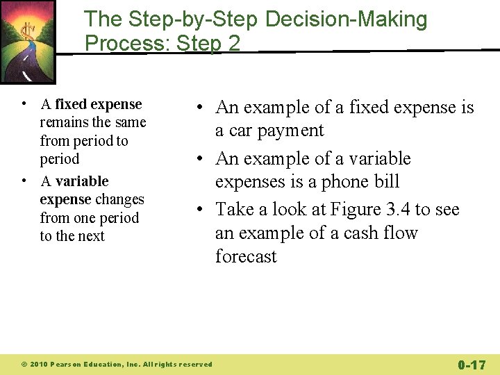 The Step-by-Step Decision-Making Process: Step 2 • A fixed expense remains the same from