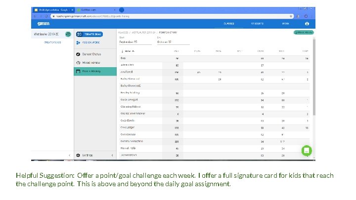 Helpful Suggestion: Offer a point/goal challenge each week. I offer a full signature card