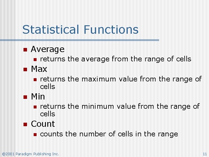 Statistical Functions n Average n n Max n n returns the maximum value from