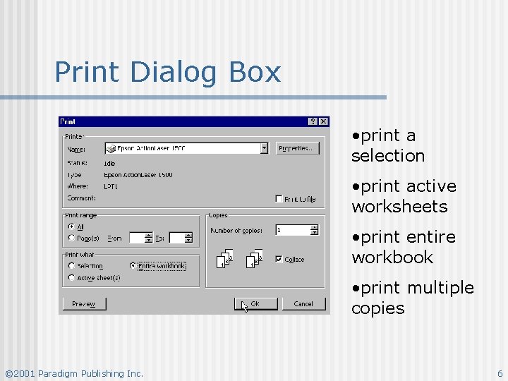 Print Dialog Box • print a selection • print active worksheets • print entire