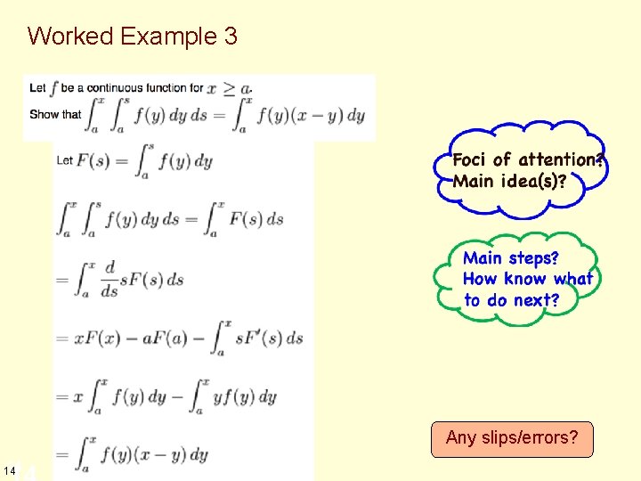 Worked Example 3 Any slips/errors? 14 14 