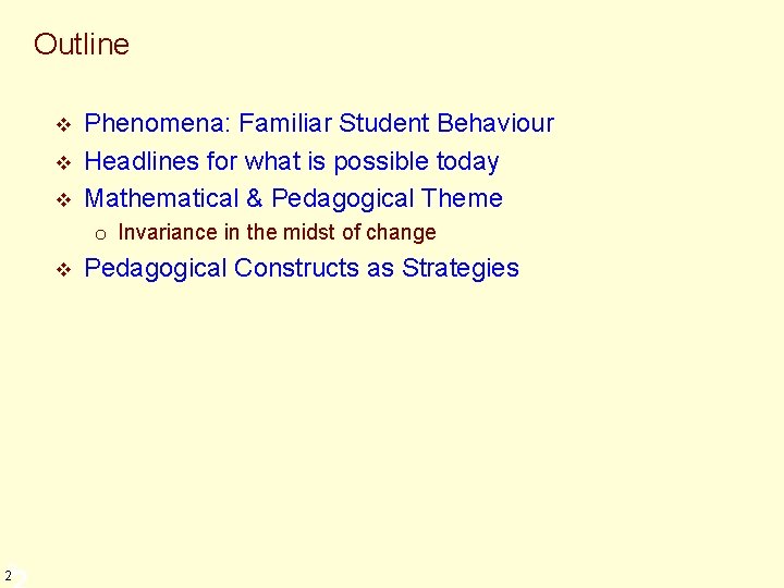 Outline v v v Phenomena: Familiar Student Behaviour Headlines for what is possible today