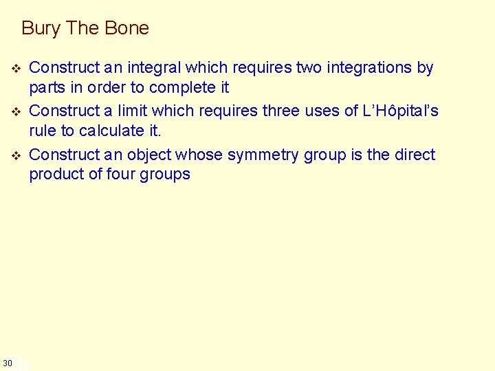 Bury The Bone v v v 30 30 Construct an integral which requires two