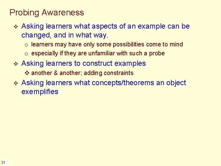 Probing Awareness v Asking learners what aspects of an example can be changed, and