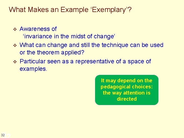 What Makes an Example ‘Exemplary’? v v v Awareness of ‘invariance in the midst