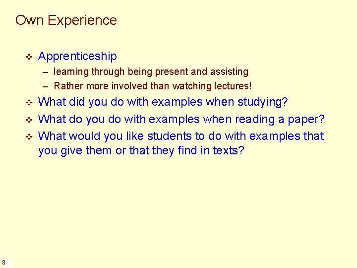 Own Experience v Apprenticeship – learning through being present and assisting – Rather more