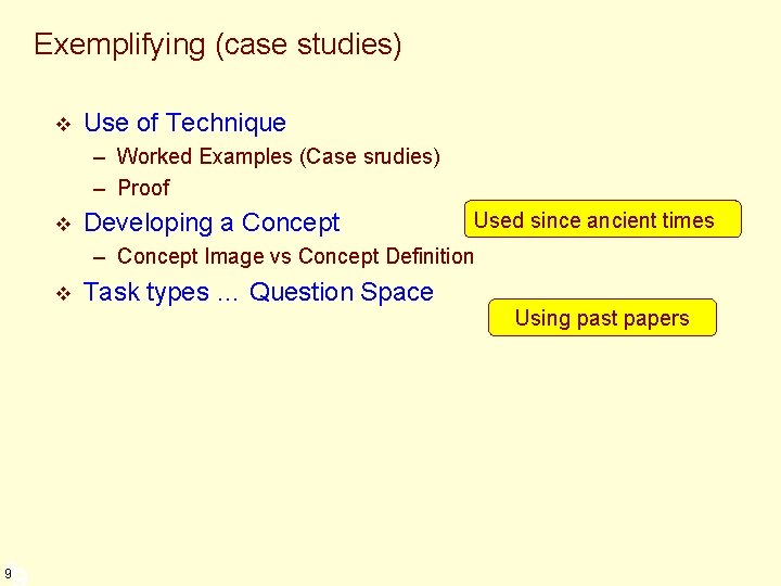 Exemplifying (case studies) v Use of Technique – Worked Examples (Case srudies) – Proof